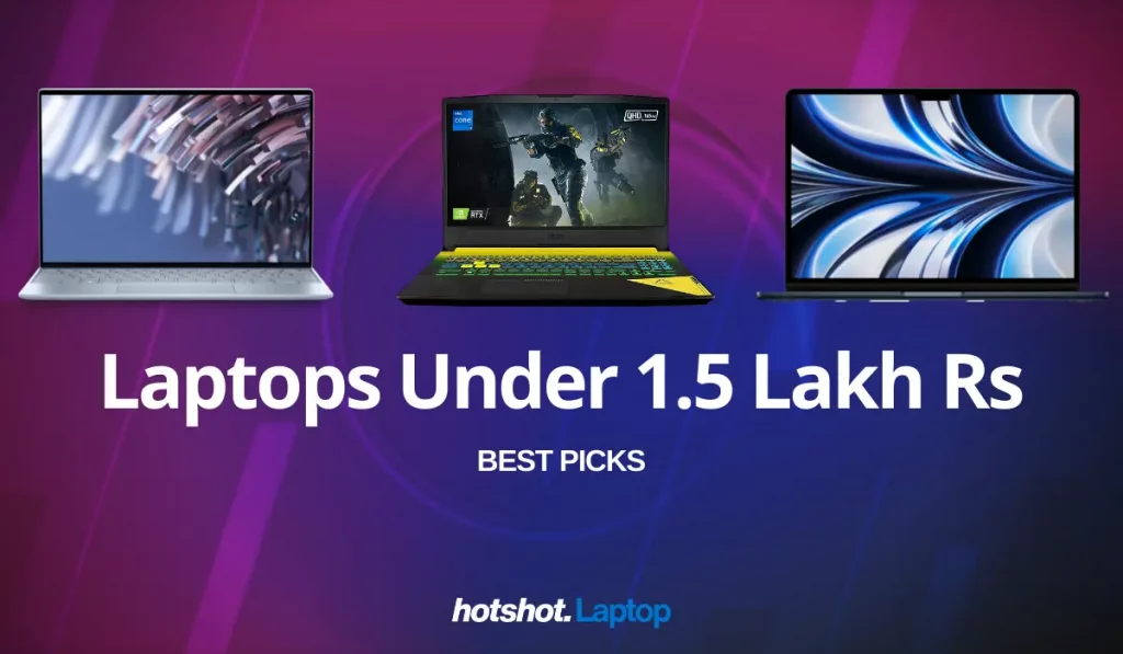 Best Laptops Under 1.5 Lakh Rs - Hotshot Laptop