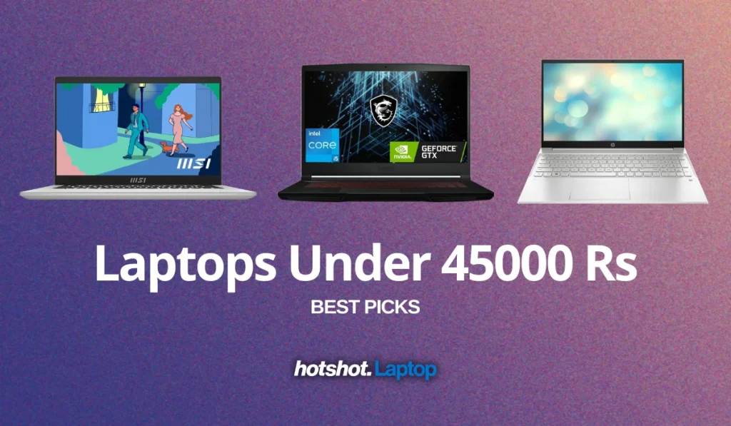 best laptops under 45000 Rs - top 8 picks