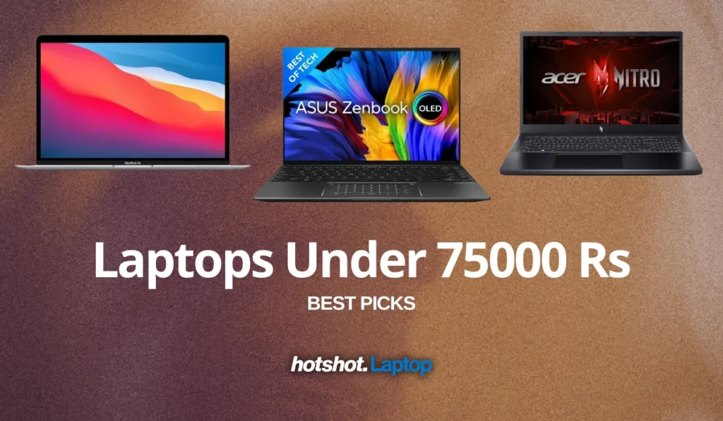 Best Laptops Under 75000 Rs - Top Picks